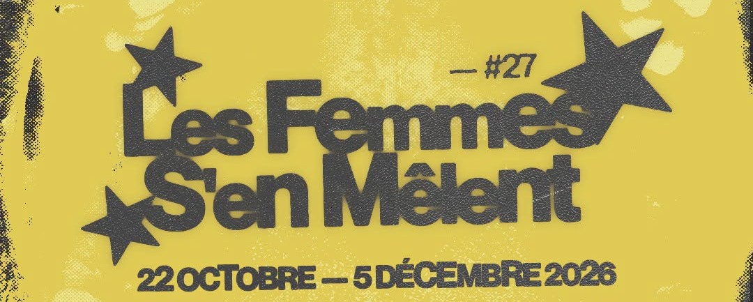 Festival Les Femmes S&rsquo;en Mêlent : édition 2026, les  …