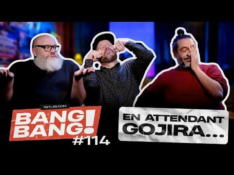 BANG! BANG! #114 - En attendant Gojira... (ft. @pascaljaubert)
