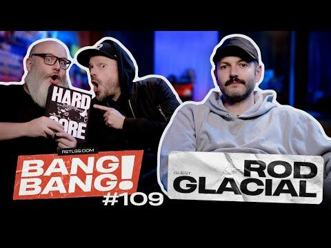 BANG! BANG! #109 - Spécial Hardcore avec Rod Glacial!