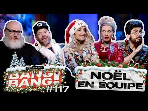 BANG! BANG! #117 - Noël en équipe!