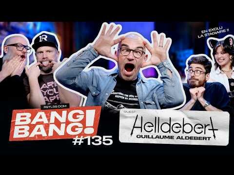 BANG! BANG! #135 - Avec Guillaume Aldebert (@AldebertMusic)!