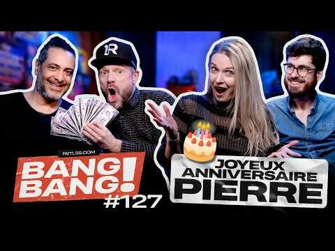BANG! BANG! #127 - JOYEUX ANNIVERSAIRE PIERRE! (ft. @pascaljaubert)