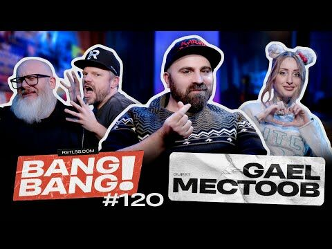 BANG! BANG! #120 - @GaëlMectoob de retour!