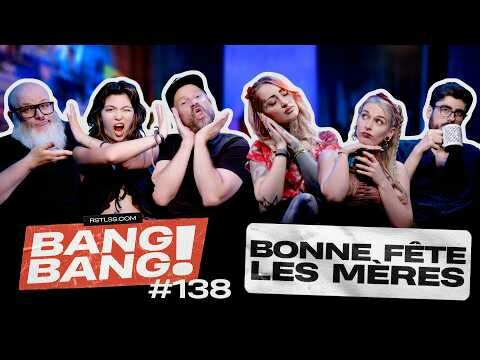 BANG! BANG! #138 - Bonne fête les Mères!