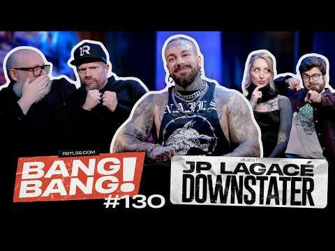 BANG! BANG! #130 - Avec JP Lagacé de Downstater!