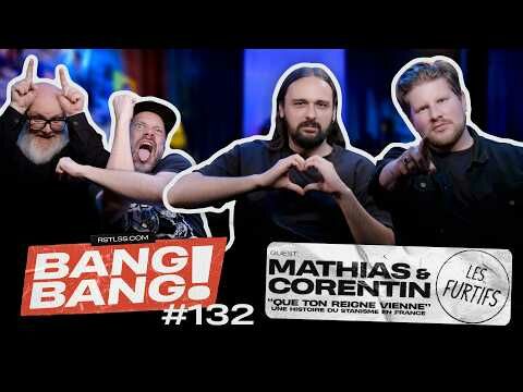 BANG! BANG! #132 - Avec Mathias et Corentin de @LesFurtifsProduction!